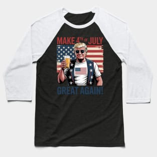 Make 4th Of July Great Again Baseball T-Shirt